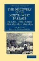 Discovery of the North-West Passage by HMS Investigator, 1850, 1851, 1852, 1853, 1854