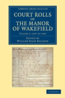 Court Rolls of the Manor of Wakefield: Volume 2 , 1297 to 1309
