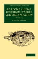 Le règne animal distribué d'après son organisation