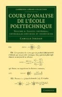 Cours d'analyse de l'ecole polytechnique: Volume 2, Calcul intégral; Intégrales définies et indéfinies
