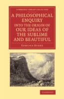 Philosophical Enquiry into the Origin of our Ideas of the Sublime and Beautiful