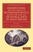 Observations, Relative Chiefly to Picturesque Beauty, Made in the Year 1776, on Several Parts of Great Britain