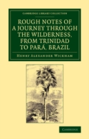 Rough Notes of a Journey through the Wilderness, from Trinidad to Pará, Brazil