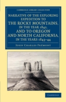 Narrative of the Exploring Expedition to the Rocky Mountains, in the Year 1842, and to Oregon and North California, in the Years 1843–44