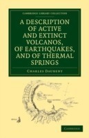 Description of Active and Extinct Volcanos, of Earthquakes, and of Thermal Springs