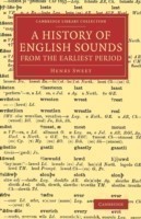 History of English Sounds from the Earliest Period With Full Word-Lists