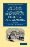 Travels and Researches in Asia Minor, Mesopotamia, Chaldea, and Armenia