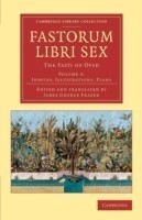 Fastorum libri sex: Volume 5, Indices, Illustrations, Plans