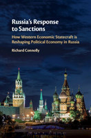 Russia's Response to Sanctions How Western Economic Statecraft is Reshaping Political Economy in Rus