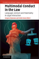 Multimodal Conduct in the Law Language, Gesture and Materiality in Legal Interaction