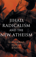 Jihad, Radicalism, and the New Atheism