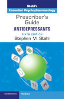 Prescriber's Guide: Antidepressants Stahl's Essential Psychopharmacology