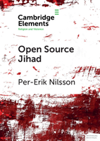 Open Source Jihad Problematizing the Academic Discourse on Islamic Terrorism in Contemporary Europe