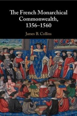 French Monarchical Commonwealth, 1356–1560