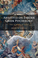 Aristotle on Earlier Greek Psychology The Science of Soul