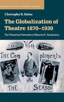 Globalization of Theatre 1870–1930