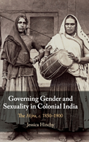 Governing Gender and Sexuality in Colonial India