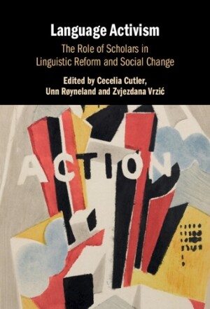 Language Activism The Role of Scholars in Linguistic Reform and Social Change