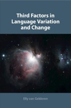 Third Factors in Language Variation and Change