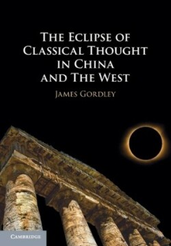 Eclipse of Classical Thought in China and The West