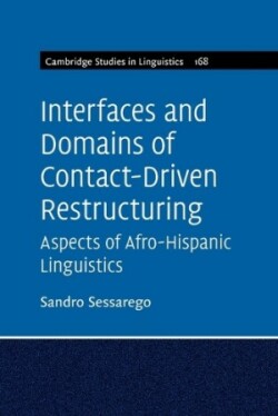 Interfaces and Domains of Contact-Driven Restructuring: Volume 168 Aspects of Afro-Hispanic Linguistics