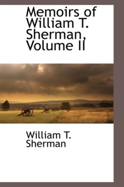 Memoirs of William T. Sherman Vol. 2