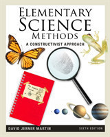 Elementary Science Methods: A Constructivist Approac