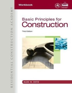 Workbook for Huth's Residential Construction Academy: Basic Principles for Construction, 3rd