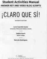  Student Activities Manual Key with Audio Script for Caycedo Garner's  ¡Claro que sí!, 7th