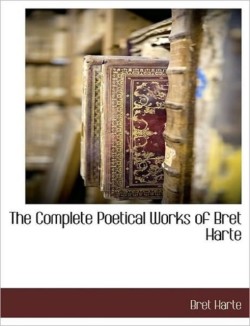 Complete Poetical Works of Bret Harte