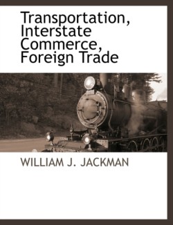 Transportation, Interstate Commerce, Foreign Trade