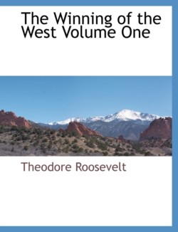 Winning of the West Volume One