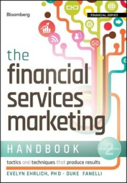 The Financial Services Marketing Handbook:Tactics and Techniques That Produce Results