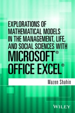 Explorations of Mathematical Models in the Management, Life, and Social Sciences with Microsoft Office Excel