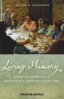 Living Memory The Social Aesthetics of Language in a Northern Italian Town