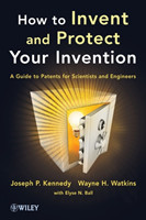 How to Invent and Protect Your Invention