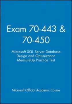 Exam 70-443 & 70-450 Microsoft SQL Server Database Design and Optimization Measureup Practice Test