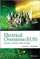 Electrical Overstress (EOS) – Devices, Circuits and Systems