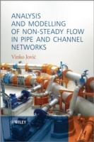 Analysis and Modelling of Non-Steady Flow in Pipe and Channel Networks