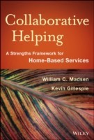 Collaborative Helping : A Strengths Framework for Home-Based Services