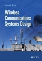 Wireless Communications Systems Design: From Theory to Design