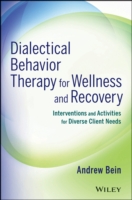 Dialectical Behavior Therapy for Wellness and Recovery