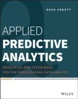 Applied Predictive Analytics : Principles and Techniques for the Professional Data Analyst