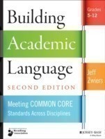 Building Academic Language - Meeting Common Core Standards Across Disciplines, Grades 5-12, 2e