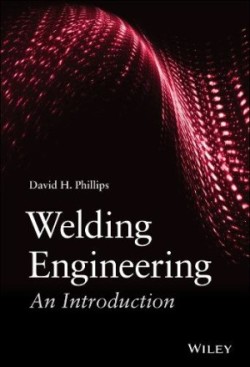 Welding Engineering : An Introduction