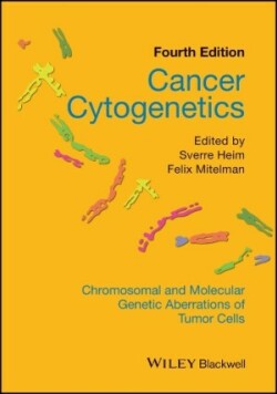 Cancer Cytogenetics : Chromosomal and Molecular Genetic Aberrations of Tumor Cells, 4th Ed.