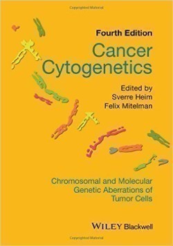 Cancer Cytogenetics : Chromosomal and Molecular Genetic Aberrations of Tumor Cells, 4th Ed.