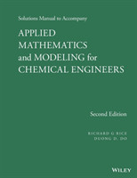 Solutions Manual to Accompany Applied Mathematics and Modeling for Chemical Engineers