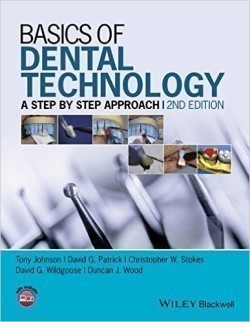 Basics of Dental Technology : A Step by Step Approach, 2nd Ed.