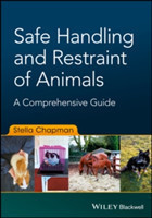 Safe Handling and Restraint of Animals - a Comprehensive Guide